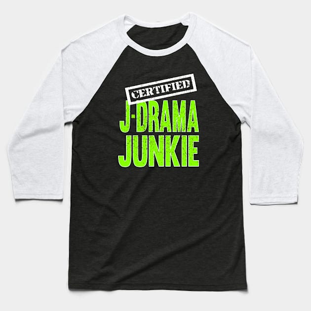 Certified J-Drama Junkie - distressed design from WhattheKpop Baseball T-Shirt by WhatTheKpop